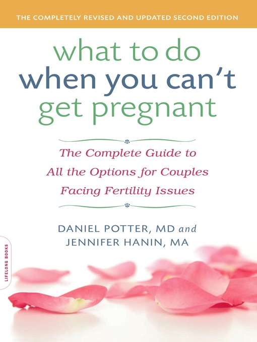 Title details for What to Do When You Can't Get Pregnant by Daniel Potter - Wait list